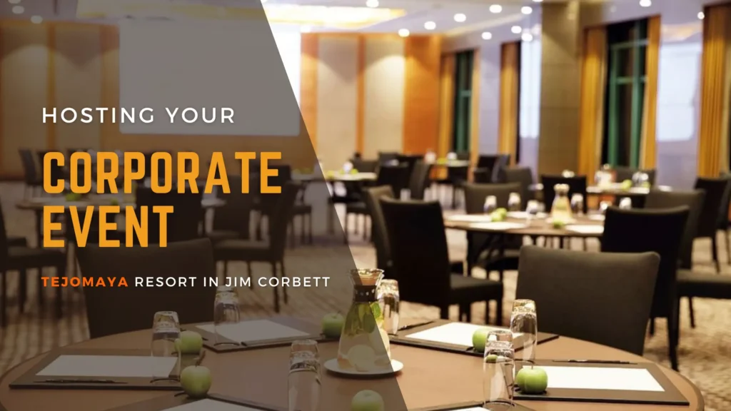 Hosting Your Corporate Event at Tejomaya Resort in Jim Corbett