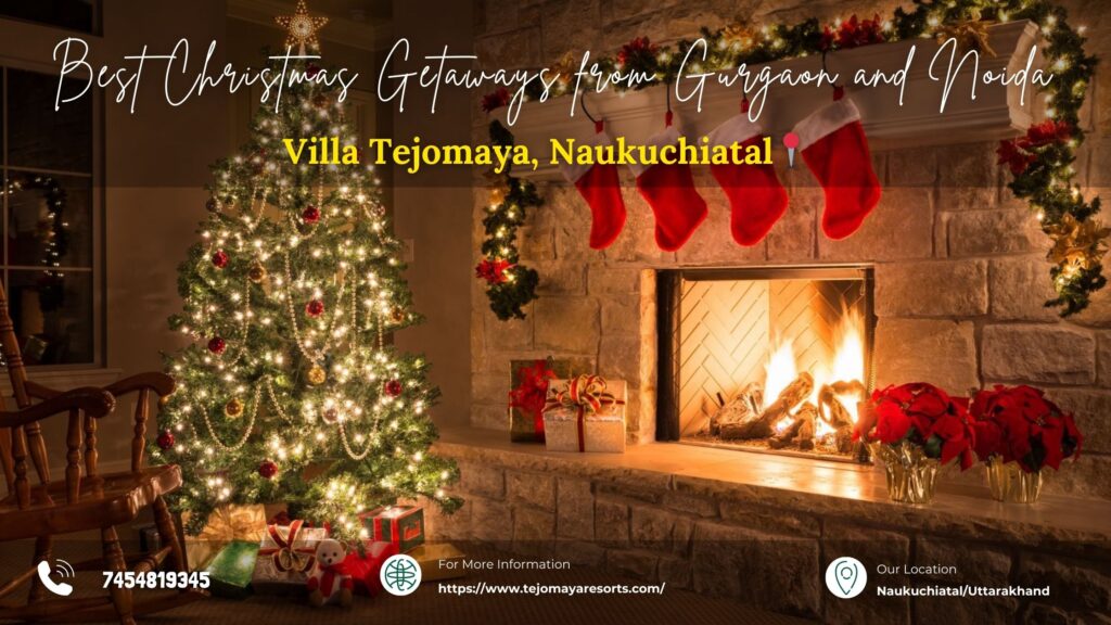 Best Christmas Getaways from Gurgaon and Noida, visit Villa Tejomaya, also known as Tejomaya Homestay in Naukuchiatal!